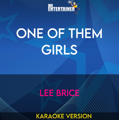 One Of Them Girls - Lee Brice (Karaoke Version) from Mr Entertainer Karaoke