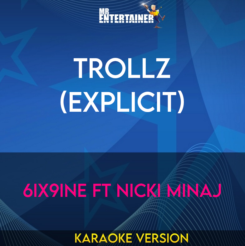 Trollz (explicit) - 6ix9ine ft Nicki Minaj (Karaoke Version) from Mr Entertainer Karaoke