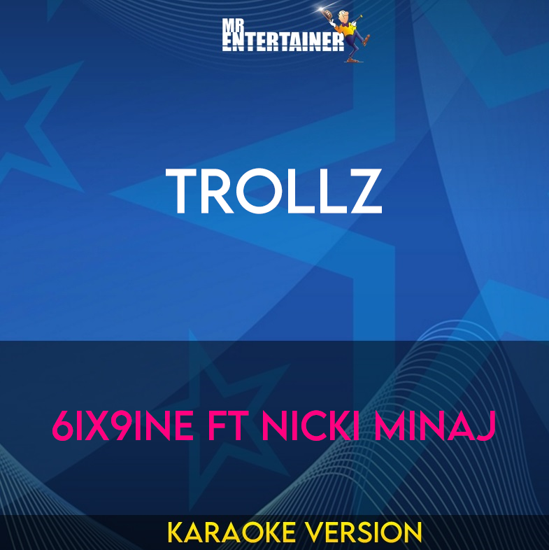 Trollz - 6ix9ine ft Nicki Minaj (Karaoke Version) from Mr Entertainer Karaoke