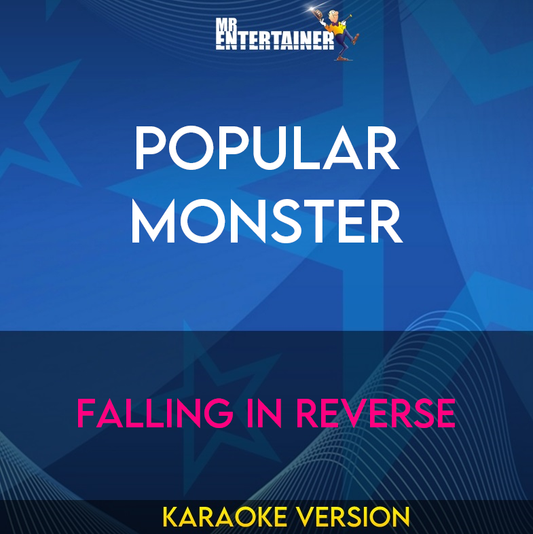 Popular Monster - Falling In Reverse (Karaoke Version) from Mr Entertainer Karaoke