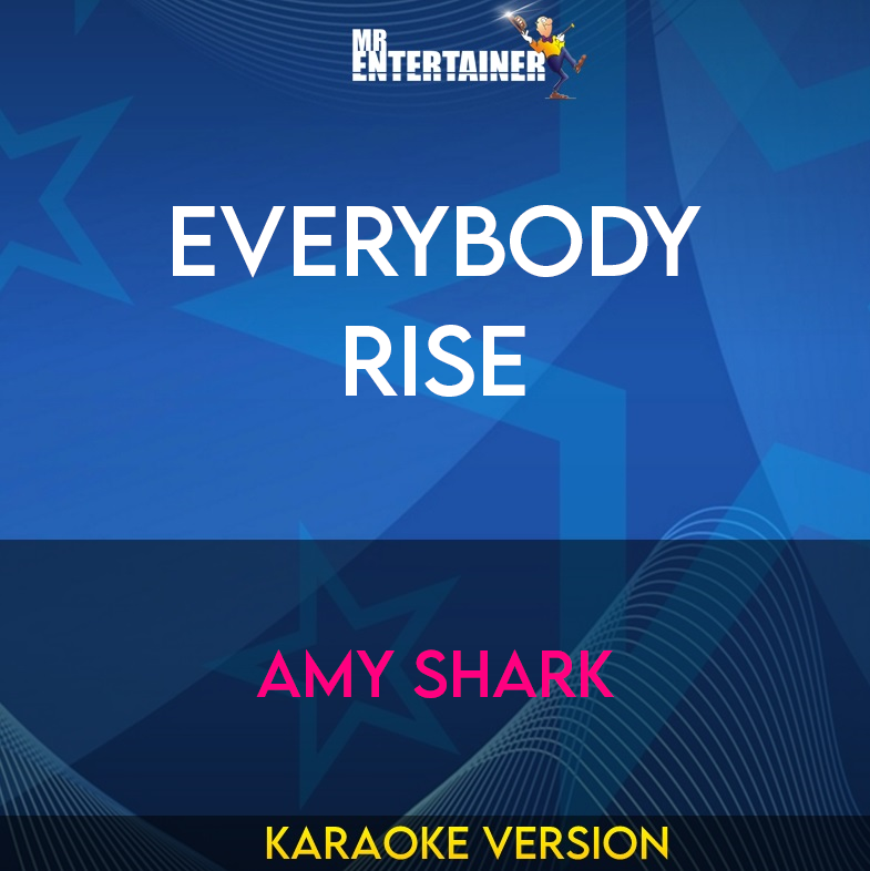 Everybody Rise - Amy Shark (Karaoke Version) from Mr Entertainer Karaoke