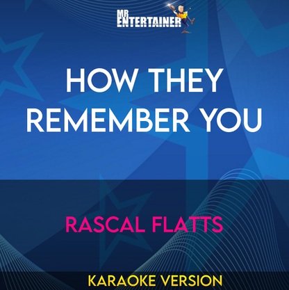 How They Remember You - Rascal Flatts (Karaoke Version) from Mr Entertainer Karaoke