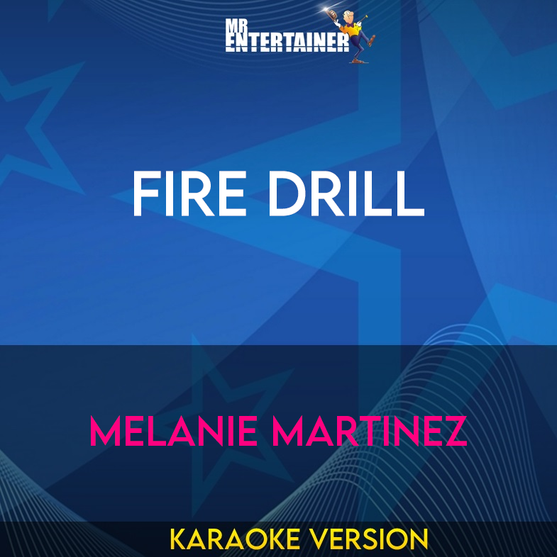 Fire Drill - Melanie Martinez (Karaoke Version) from Mr Entertainer Karaoke