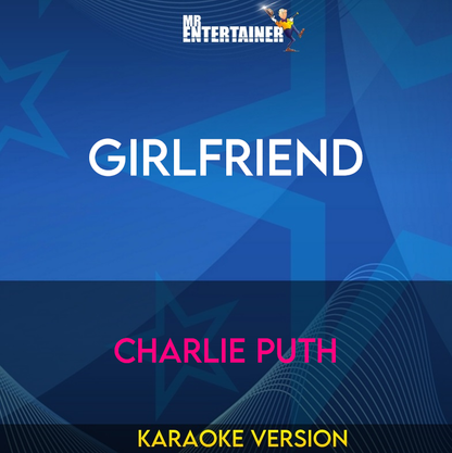 Girlfriend - Charlie Puth (Karaoke Version) from Mr Entertainer Karaoke