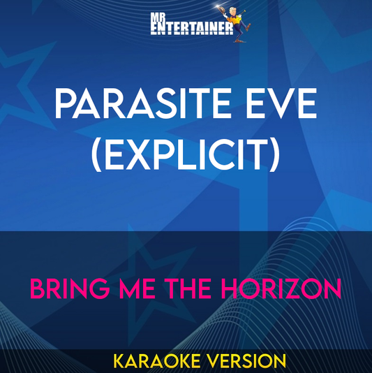 Parasite Eve (explicit) - Bring Me The Horizon (Karaoke Version) from Mr Entertainer Karaoke