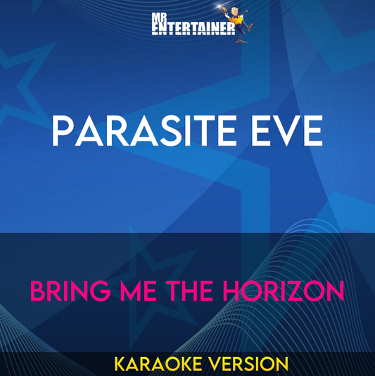 Parasite Eve - Bring Me The Horizon (Karaoke Version) from Mr Entertainer Karaoke