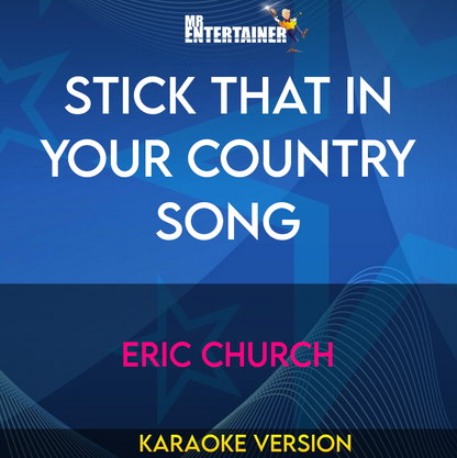 Stick That In Your Country Song - Eric Church (Karaoke Version) from Mr Entertainer Karaoke