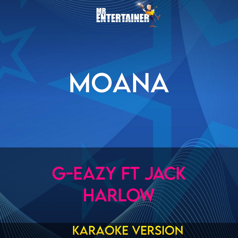 Moana - G-Eazy ft Jack Harlow (Karaoke Version) from Mr Entertainer Karaoke