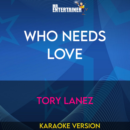 Who Needs Love - Tory Lanez (Karaoke Version) from Mr Entertainer Karaoke