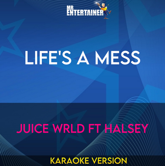 Life's A Mess - Juice WRLD ft Halsey (Karaoke Version) from Mr Entertainer Karaoke