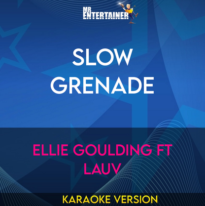 Slow Grenade - Ellie Goulding ft Lauv (Karaoke Version) from Mr Entertainer Karaoke