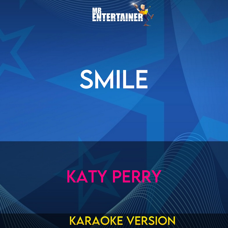 Smile - Katy Perry (Karaoke Version) from Mr Entertainer Karaoke