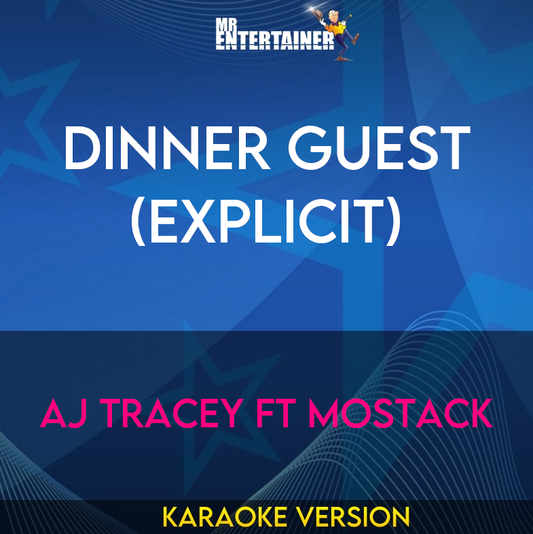 Dinner Guest (explicit) - AJ Tracey ft MoStack (Karaoke Version) from Mr Entertainer Karaoke