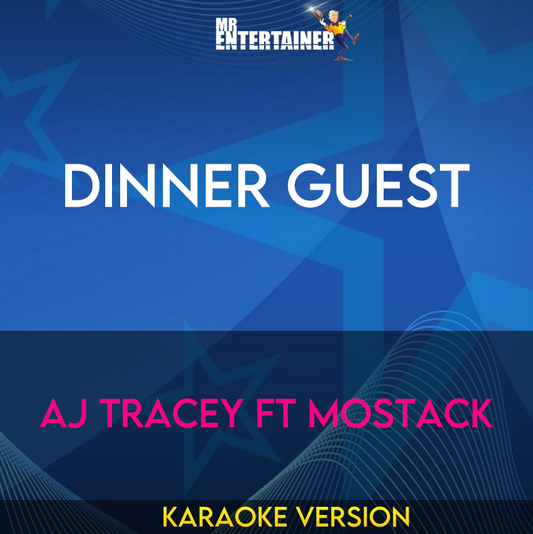 Dinner Guest - AJ Tracey ft MoStack (Karaoke Version) from Mr Entertainer Karaoke