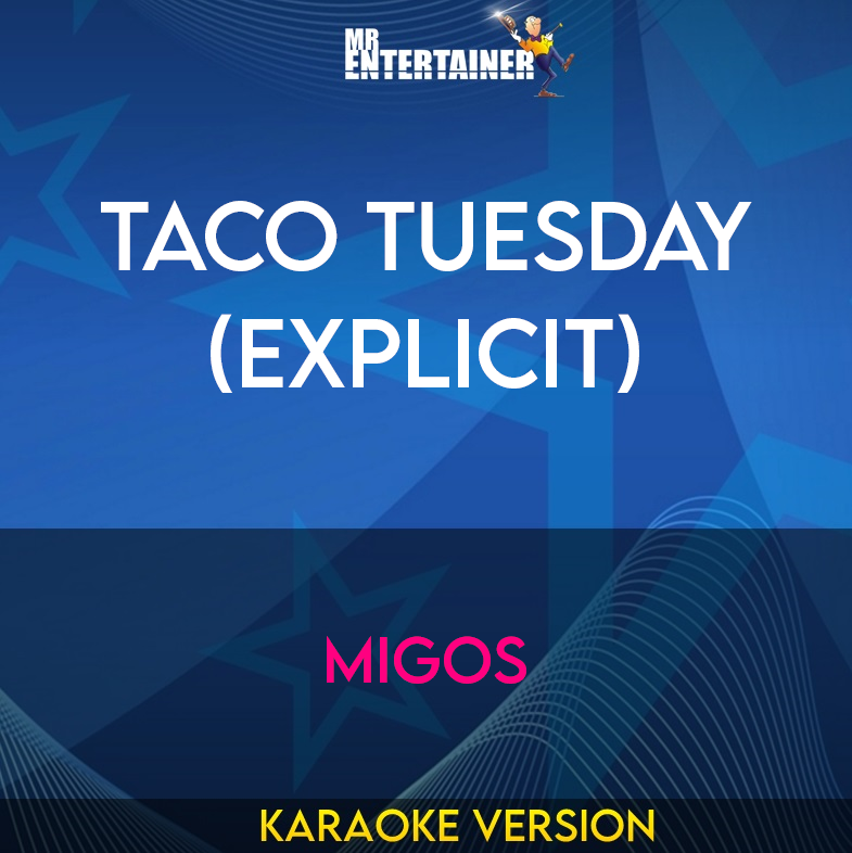 Taco Tuesday (explicit) - Migos (Karaoke Version) from Mr Entertainer Karaoke