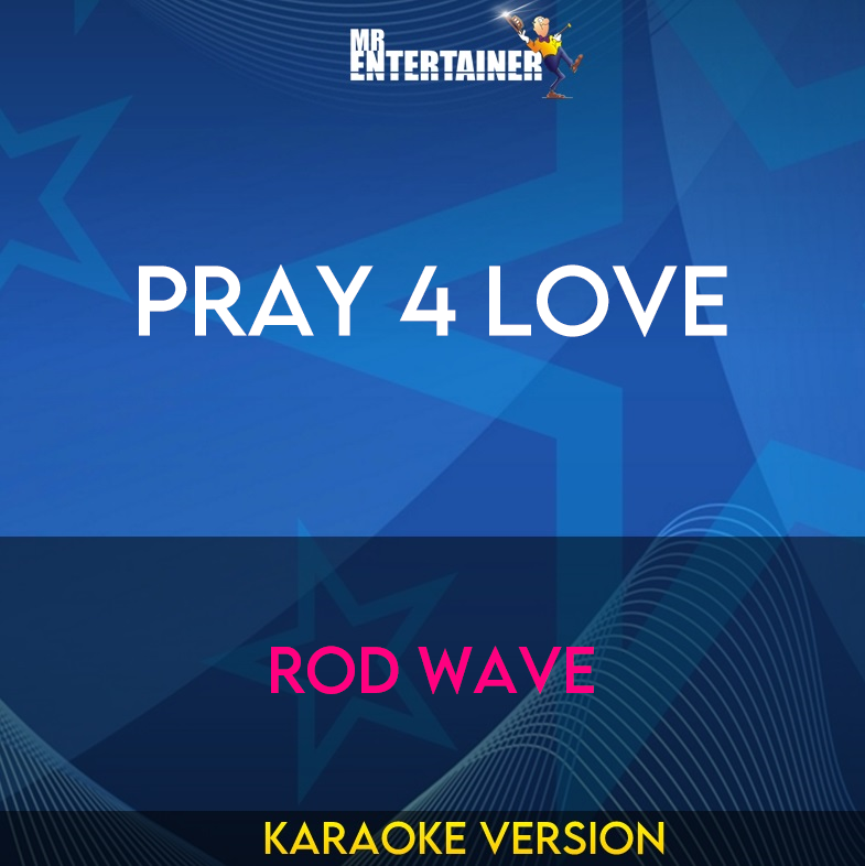 Pray 4 Love - Rod Wave (Karaoke Version) from Mr Entertainer Karaoke