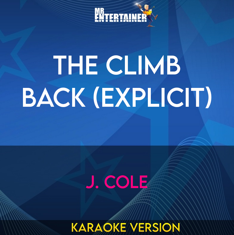 The Climb Back (explicit) - J. Cole (Karaoke Version) from Mr Entertainer Karaoke