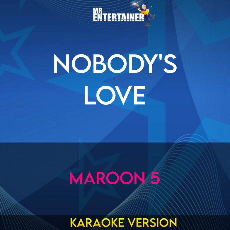 Nobody's Love - Maroon 5 (Karaoke Version) from Mr Entertainer Karaoke