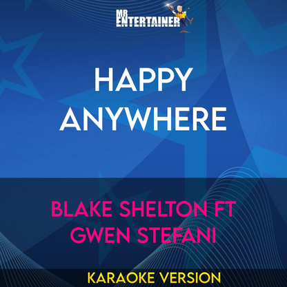 Happy Anywhere - Blake Shelton ft Gwen Stefani (Karaoke Version) from Mr Entertainer Karaoke