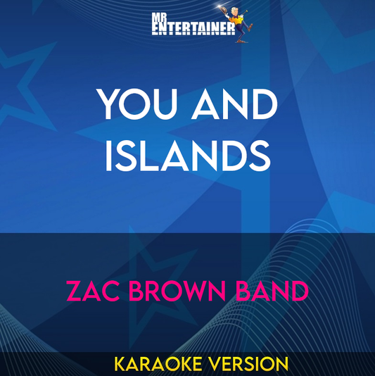 You And Islands - Zac Brown Band (Karaoke Version) from Mr Entertainer Karaoke