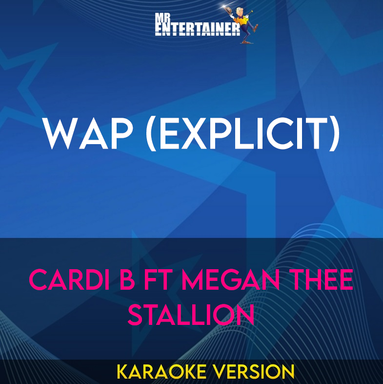 WAP (explicit) - Cardi B ft Megan Thee Stallion (Karaoke Version) from Mr Entertainer Karaoke