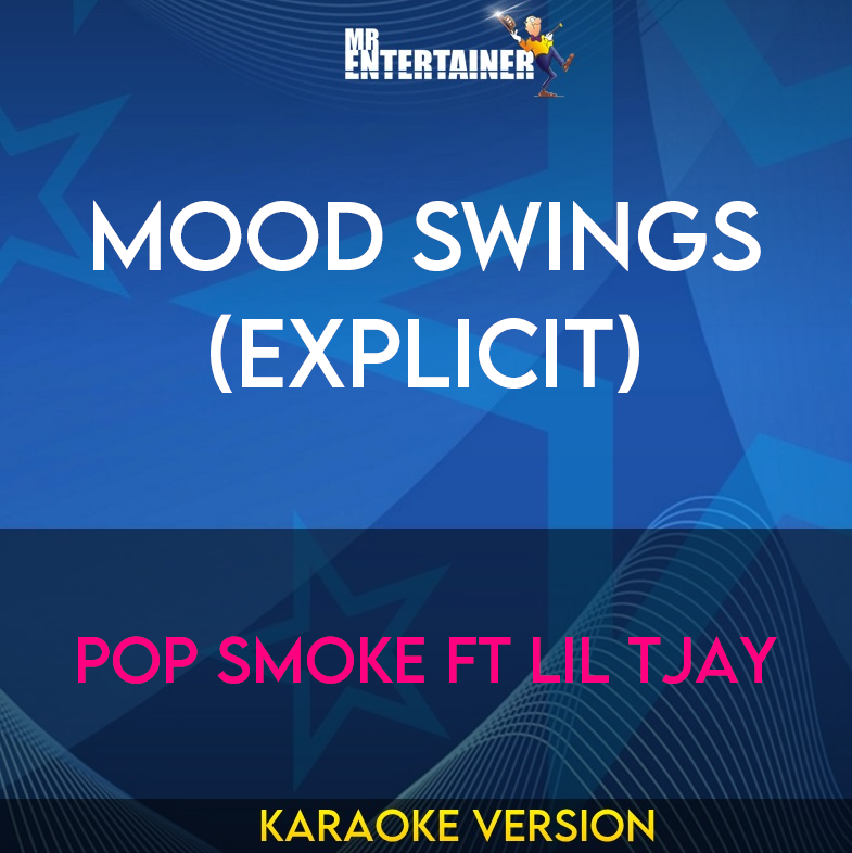 Mood Swings (explicit) - Pop Smoke ft Lil Tjay (Karaoke Version) from Mr Entertainer Karaoke