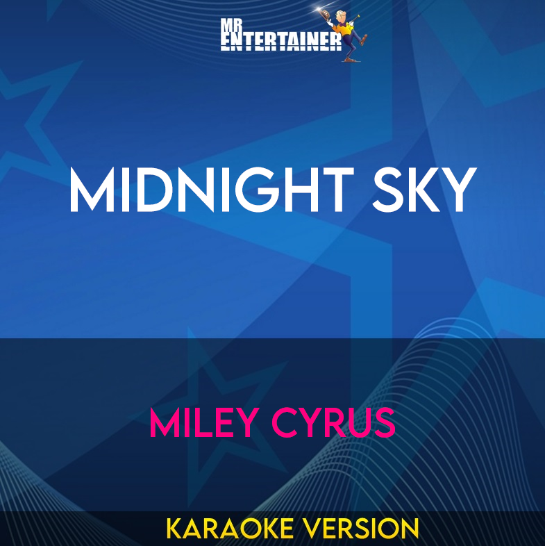 Midnight Sky - Miley Cyrus (Karaoke Version) from Mr Entertainer Karaoke