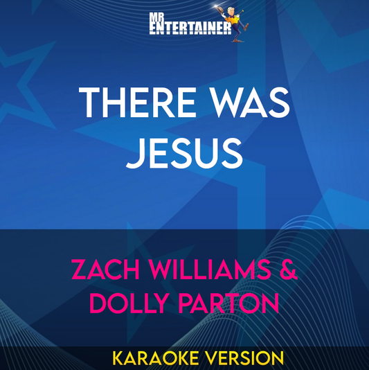 There Was Jesus - Zach Williams & Dolly Parton (Karaoke Version) from Mr Entertainer Karaoke