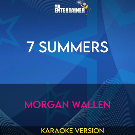 7 Summers - Morgan Wallen (Karaoke Version) from Mr Entertainer Karaoke