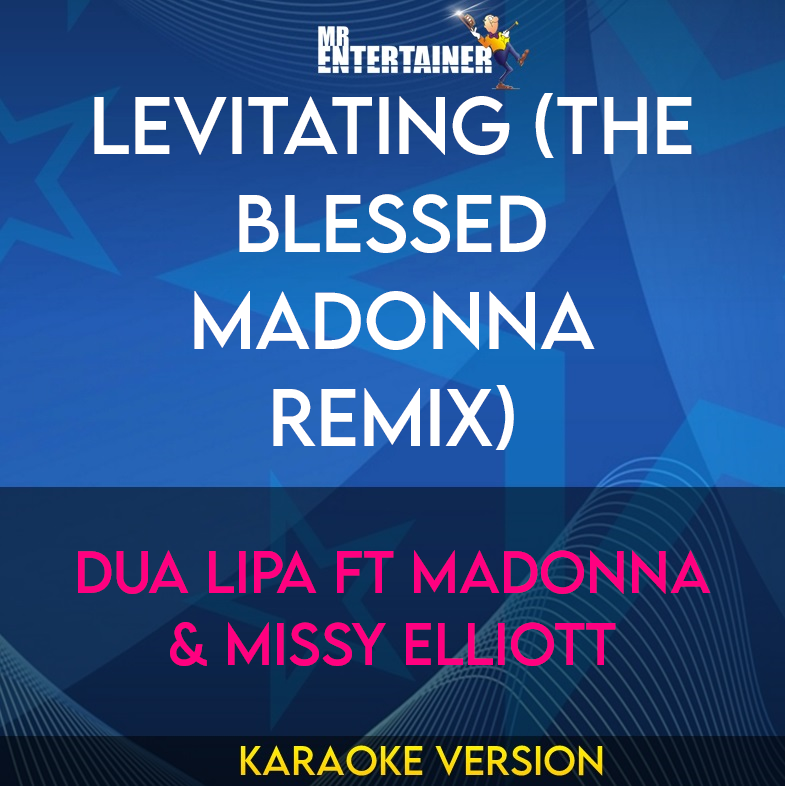 Levitating (The Blessed Madonna Remix) - Dua Lipa ft Madonna & Missy Elliott (Karaoke Version) from Mr Entertainer Karaoke