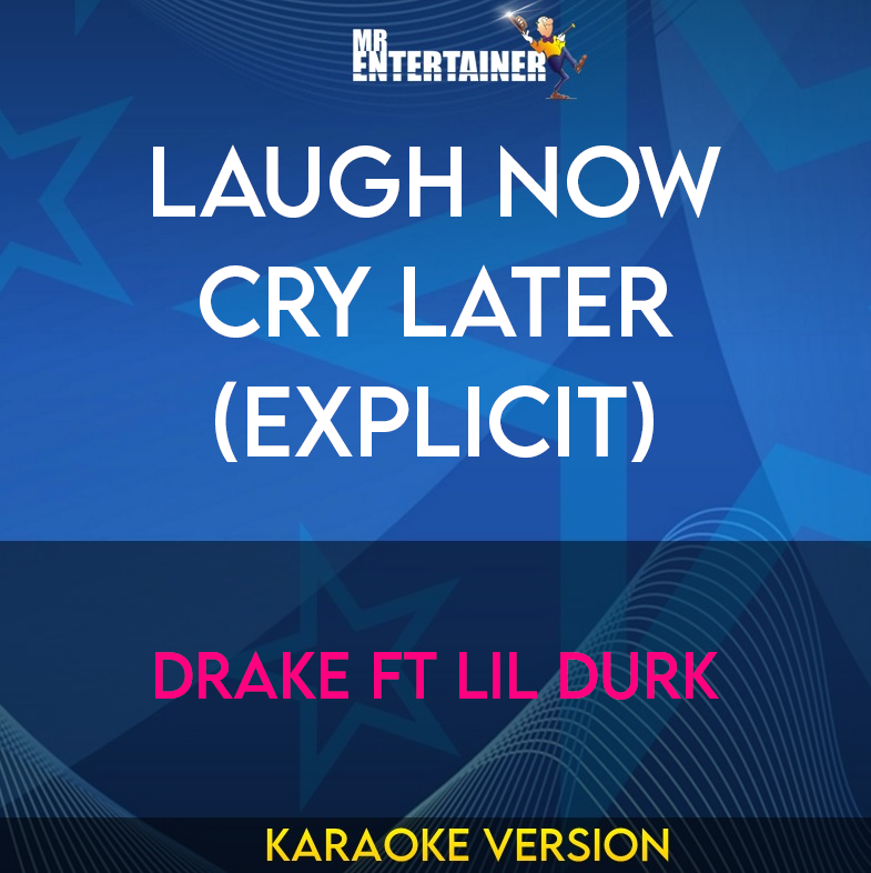 Laugh Now Cry Later (explicit) - Drake ft Lil Durk (Karaoke Version) from Mr Entertainer Karaoke