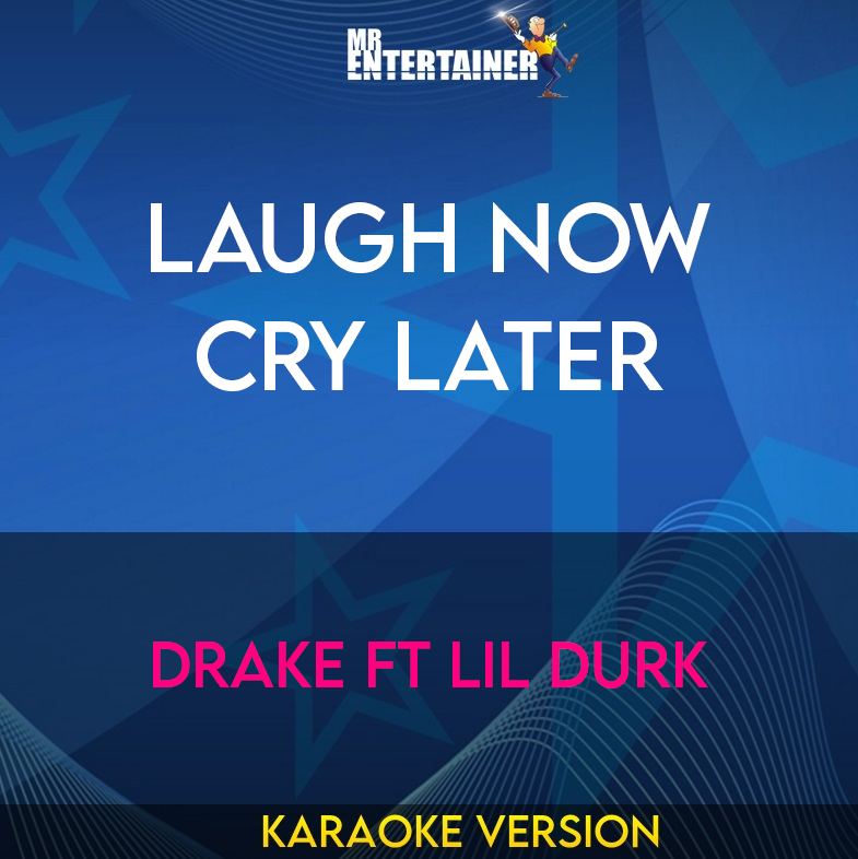Laugh Now Cry Later - Drake ft Lil Durk (Karaoke Version) from Mr Entertainer Karaoke