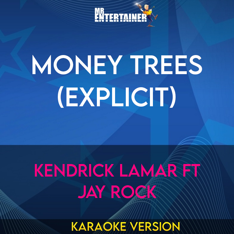 Money Trees (explicit) - Kendrick Lamar ft Jay Rock (Karaoke Version) from Mr Entertainer Karaoke