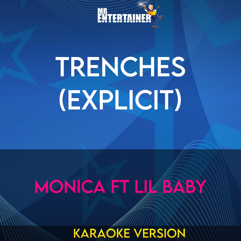 Trenches (explicit) - Monica ft Lil Baby (Karaoke Version) from Mr Entertainer Karaoke