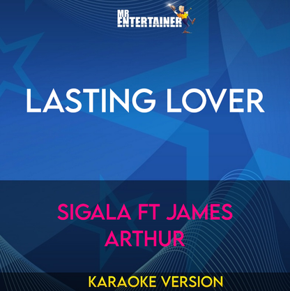 Lasting Lover - Sigala ft James Arthur (Karaoke Version) from Mr Entertainer Karaoke