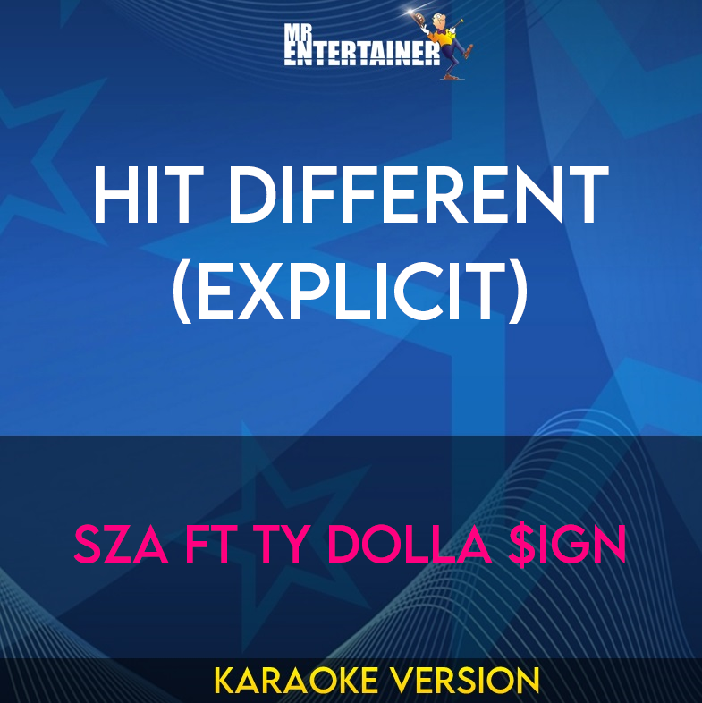 Hit Different (explicit) - SZA ft Ty Dolla $ign (Karaoke Version) from Mr Entertainer Karaoke