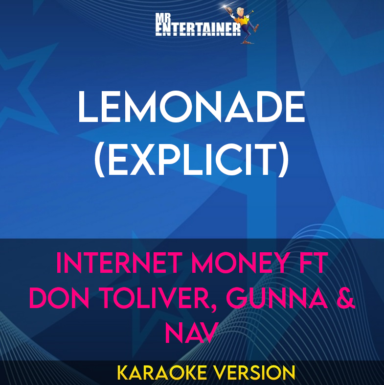 Lemonade (explicit) - Internet Money ft Don Toliver, Gunna & Nav (Karaoke Version) from Mr Entertainer Karaoke