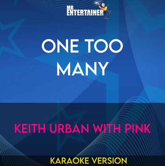 One Too Many - Keith Urban with Pink (Karaoke Version) from Mr Entertainer Karaoke
