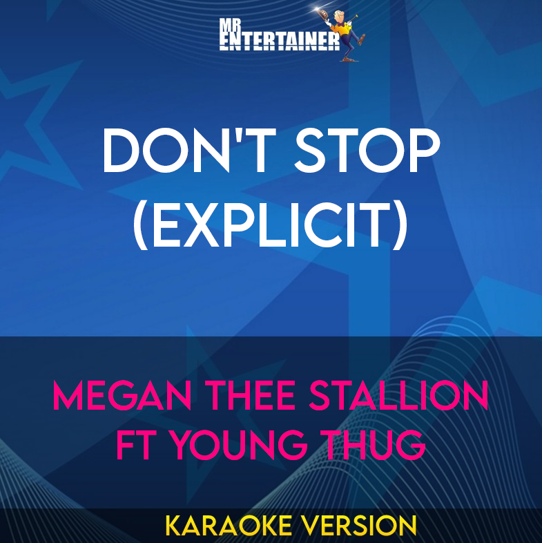 Don't Stop (explicit) - Megan Thee Stallion ft Young Thug (Karaoke Version) from Mr Entertainer Karaoke