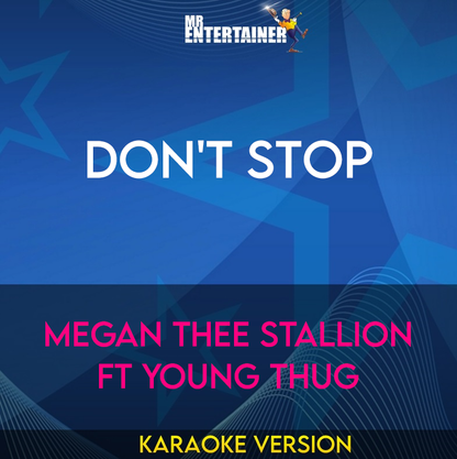 Don't Stop - Megan Thee Stallion ft Young Thug (Karaoke Version) from Mr Entertainer Karaoke