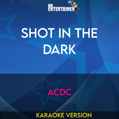 Shot In The Dark - ACDC (Karaoke Version) from Mr Entertainer Karaoke