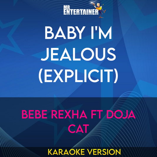 Baby I'm Jealous (explicit) - Bebe Rexha ft Doja Cat (Karaoke Version) from Mr Entertainer Karaoke