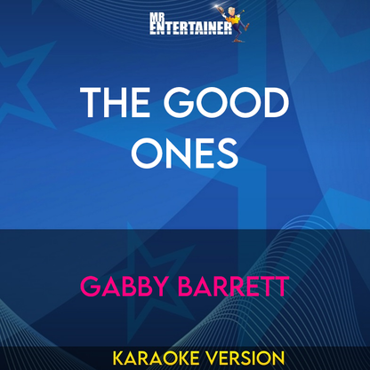 The Good Ones - Gabby Barrett (Karaoke Version) from Mr Entertainer Karaoke
