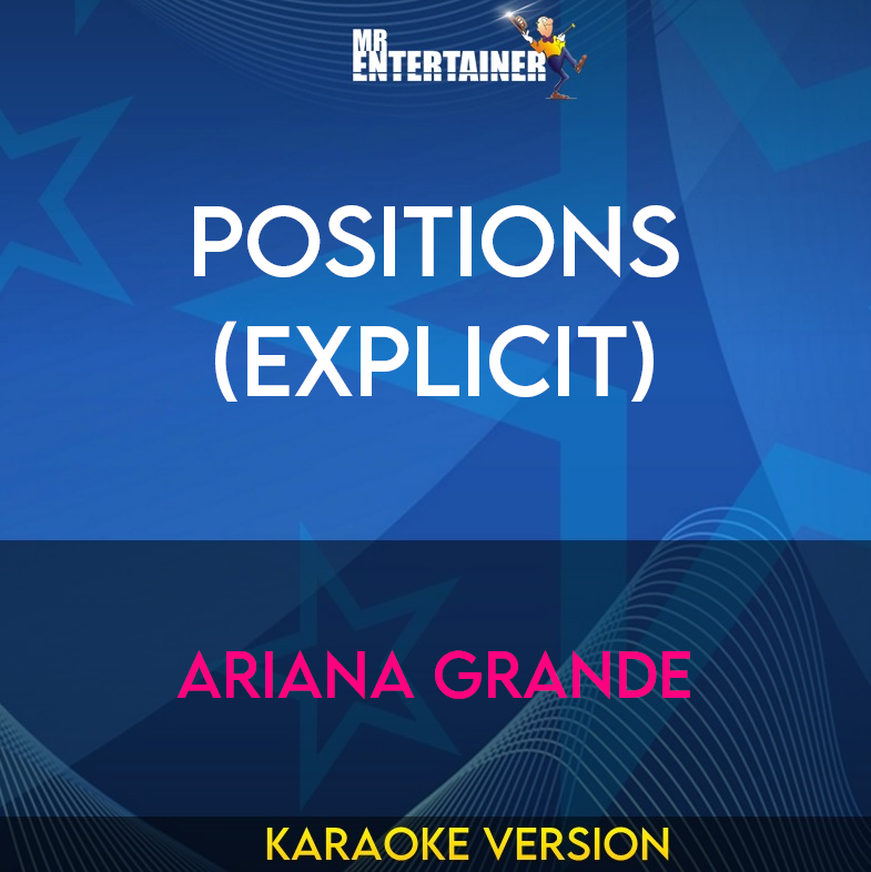Positions (explicit) - Ariana Grande (Karaoke Version) from Mr Entertainer Karaoke