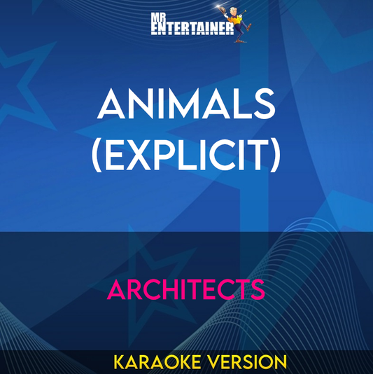 Animals (explicit) - Architects (Karaoke Version) from Mr Entertainer Karaoke