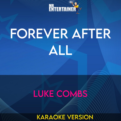 Forever After All - Luke Combs (Karaoke Version) from Mr Entertainer Karaoke