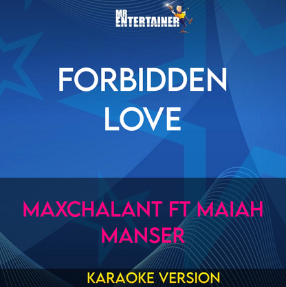 Forbidden Love - Maxchalant ft Maiah Manser (Karaoke Version) from Mr Entertainer Karaoke