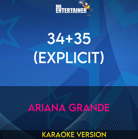 34+35 (explicit) - Ariana Grande (Karaoke Version) from Mr Entertainer Karaoke