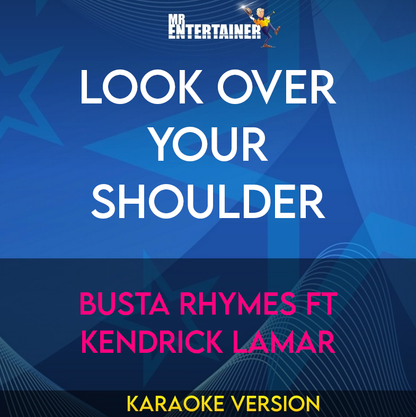 Look Over Your Shoulder - Busta Rhymes ft Kendrick Lamar (Karaoke Version) from Mr Entertainer Karaoke