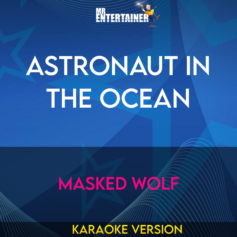 Astronaut In The Ocean - Masked Wolf (Karaoke Version) from Mr Entertainer Karaoke